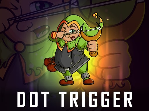 Dot Trigger