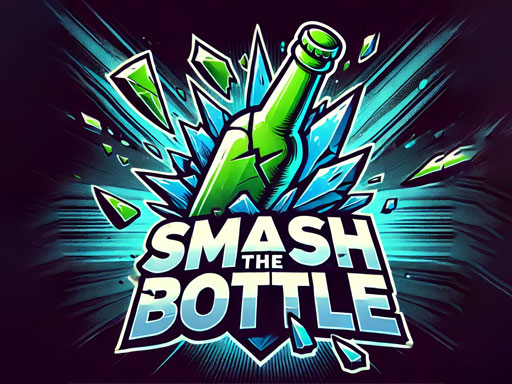 Smash The Bottle