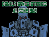 Deadly Space Stories A.I. Gone Bad