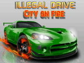 Illegal Drive City on Fire