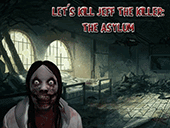 Lets Kill Jeff the Killer the Asylum