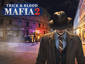 Mafia Trick and Blood 2