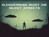 Slenderman Must Die Silent Streets